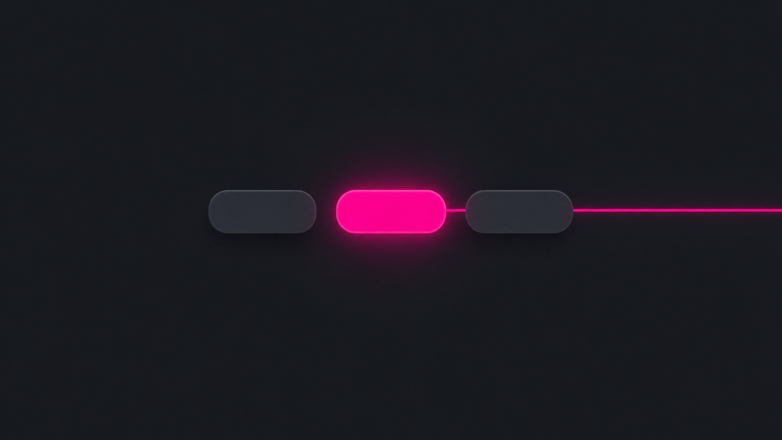 Dark charcoal field with three identical blank rounded label chips side by side; the two outer chips are unlit grey and the middle one glows hot pink, fed by a single thin pink line running into it from off the right edge of the frame